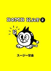 BOMB KAT 2