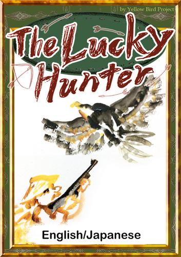 The Lucky Hunter　【English/Japanese versions】