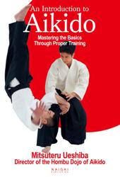 An Introduction to Aikido Mastering the Basics Through Proper Training ((English translation of Aikido book))