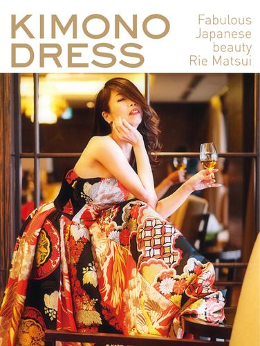 KIMONO DRESS　Rie Matsui　伝統は進化する