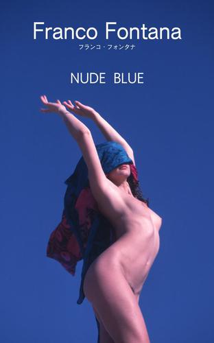 フランコ・フォンタナ『NUDE BLUE』