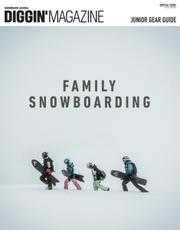 DIGGIN’ MAGAZINE  (SPECIAL ISSUE FAMILY SNOWBOARDING)