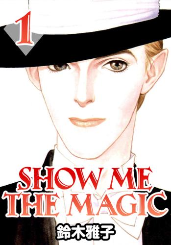 SHOW ME THE MAGIC １